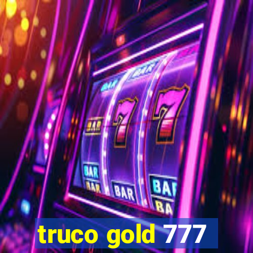 truco gold 777